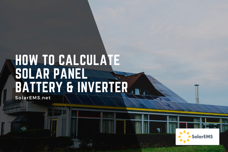How To Calculate Solar Panel Battery & Inverter - Inverter Size Calculator