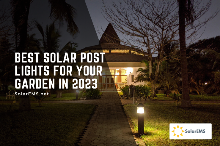 Best Solar Post Lights For Your Garden In 2023