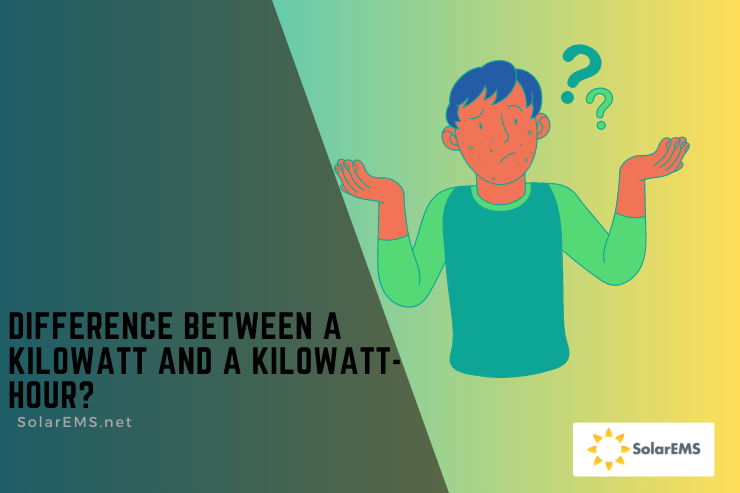 Difference Between a Kilowatt and a Kilowatt-Hour?