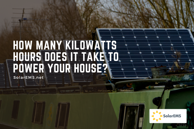 How Many Kilowatts Hours Does It Take to Power Your House