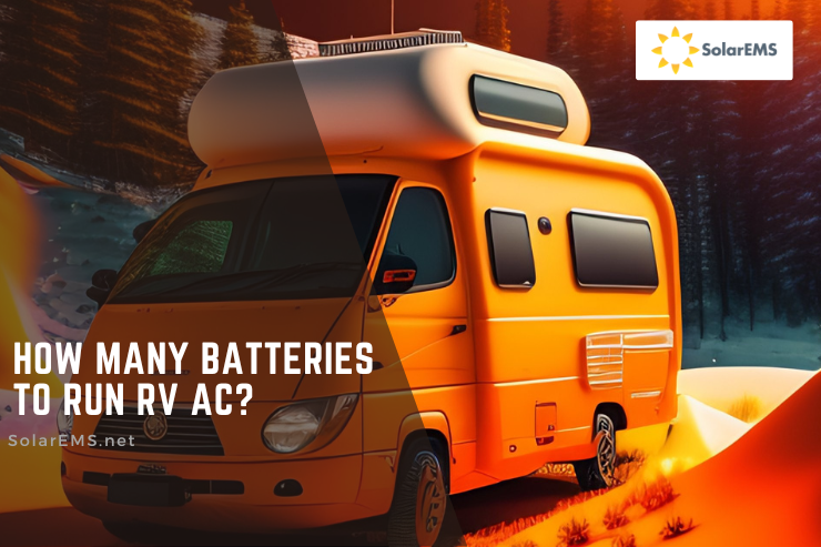 How many batteries to run RV AC?