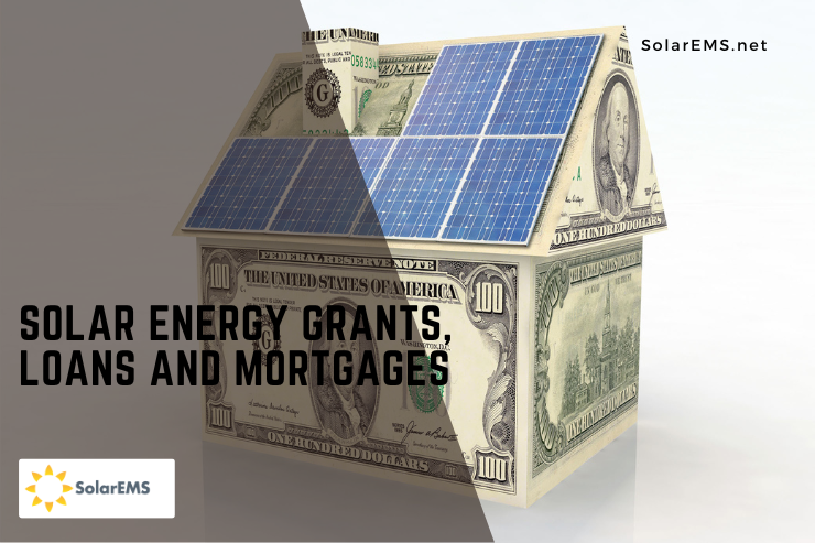 Solar Energy Grants, Loans and Mortgages- Everything You Need To Know
