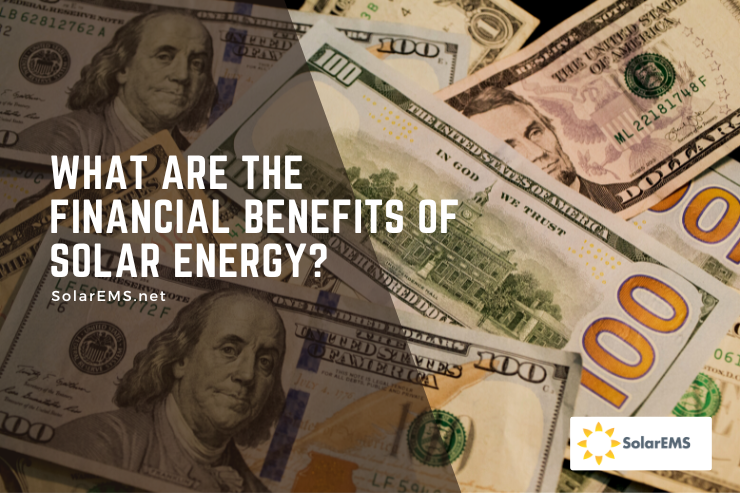 What Are the Financial Benefits of Solar Energy?
