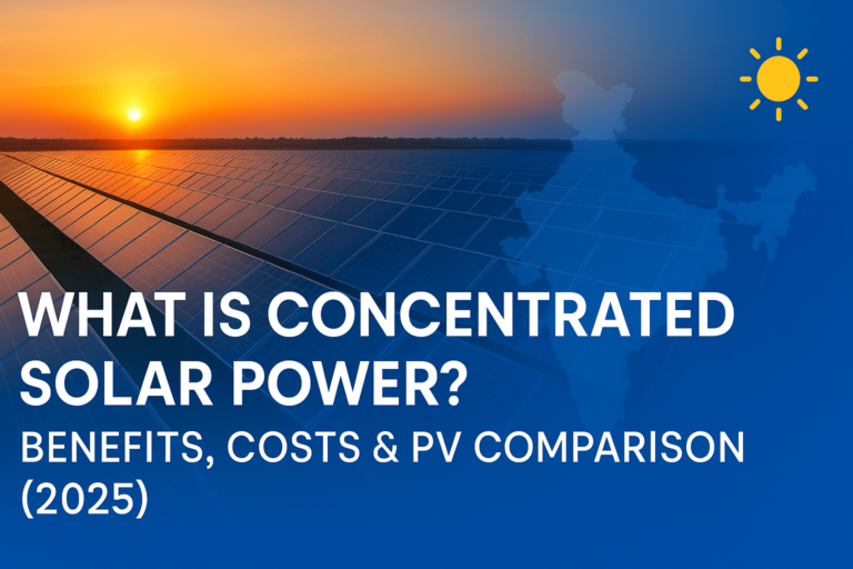 What is Concentrated Solar Power(CSP)